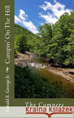 Campin' On The Hill: The Campers Ronald E. Georg 9781548298272 Createspace Independent Publishing Platform