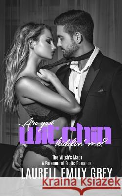 The Witch's Mage Laurell Emily Grey 9781548298920 Createspace Independent Publishing Platform