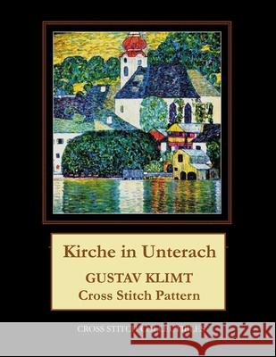 Kirche in Unterach: Gustav Klimt cross stitch pattern George, Kathleen 9781548299705 Createspace Independent Publishing Platform