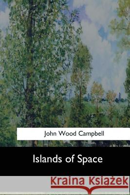 Islands of Space John Wood Campbell 9781548300463