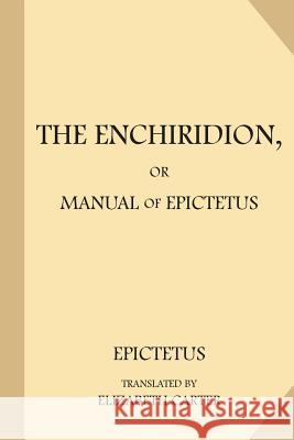 The Enchiridion, or Manual of Epictetus (Large Print) Arrian 9781548301460 Createspace Independent Publishing Platform