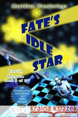 Fate's Idle Star (Sci-Fi Adventure): Earth Mages - Book 3 of 3 Kira Cul'tofay 9781548302696