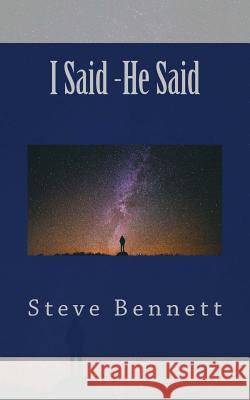 I Said -He Said Dr Steve Bennett 9781548304225