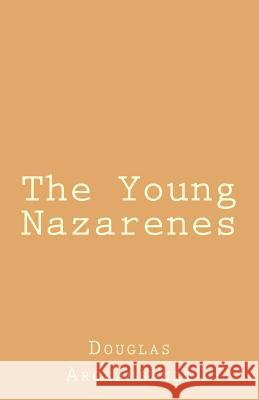 The Young Nazarenes Douglas Archambault Joan Archambault 9781548304799 Createspace Independent Publishing Platform