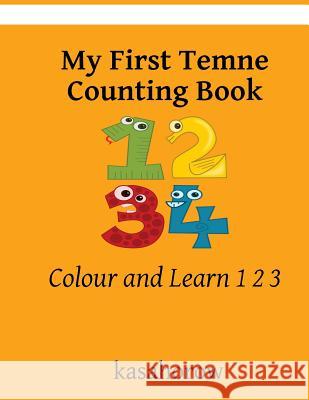 My First Temne Counting Book: Colour and Learn 1 2 3 Kasahorow 9781548305017