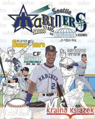 Seattle Mariners: Safeco Stars and Kingdome Legends: The Ultimate Baseball Coloring, Stats and Activity Book for Adults and Kids Curcio, Anthony 9781548305666
