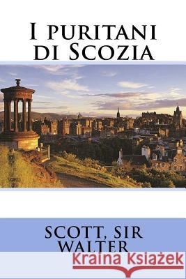 I puritani di Scozia Sir Angels 9781548307950 Createspace Independent Publishing Platform