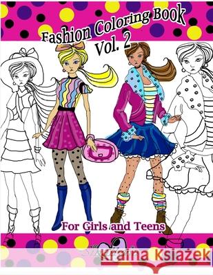 Fashion Coloring Book: Vol. 2 for Girls and Teens P. T. Books 9781548308490 