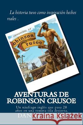 Aventuras de Robinson Crusoe (Spanish) Edition Daniel Defoe 9781548310226