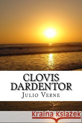 Clovis Dardentor (Spanish) Edition Julio Verne 9781548310639