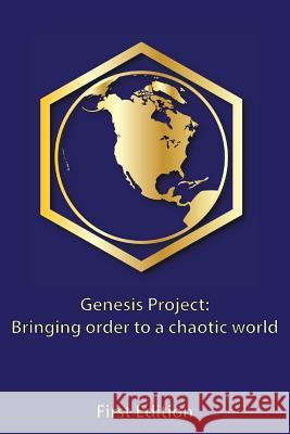 Genesis Project: Bringing order to a chaotic world Yancey, Scot 9781548313098 Createspace Independent Publishing Platform
