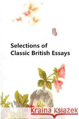 Selections of Classic British Essays Francis Bacon 9781548316730 Createspace Independent Publishing Platform