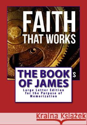 The Book Of James: Large Letter Edition for the Purpose of Memorization Yeager, Michael H. 9781548318109