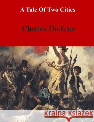 A Tale of Two Cities Charles Dickens 9781548320355 Createspace Independent Publishing Platform
