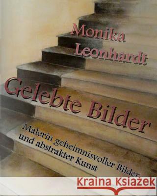 Gelebte Bilder Monika Leonhardt 9781548321376 Createspace Independent Publishing Platform