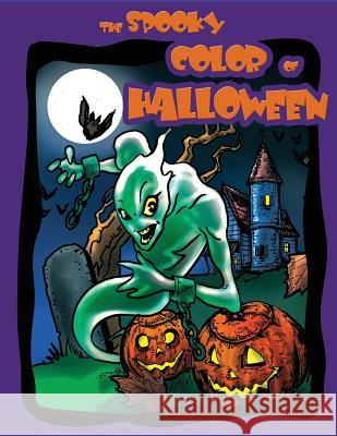 The Spooky Color Of Halloween: Coloring and activity book Mason, Matthew M. 9781548323462