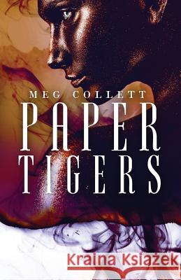 Paper Tigers Meg Collett 9781548323998 Createspace Independent Publishing Platform