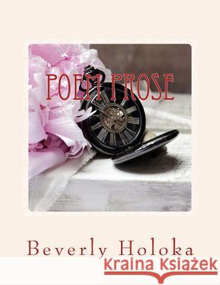 Poem Prose Beverly Holoka 9781548324520