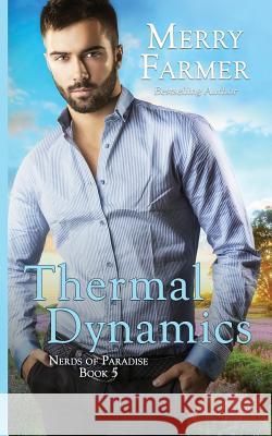 Thermal Dynamics Merry Farmer 9781548327651 Createspace Independent Publishing Platform