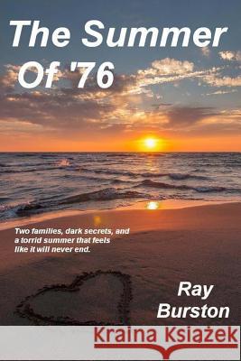The Summer of '76 Ray Burston 9781548328610 Createspace Independent Publishing Platform