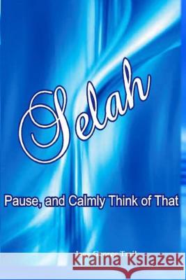 Selah: Pause and Calmly Think of That Jane George Trail 9781548330736 Createspace Independent Publishing Platform