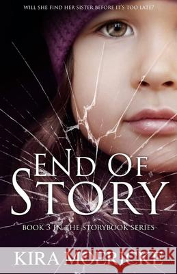 End of Story Kira Moericke 9781548331559 Createspace Independent Publishing Platform