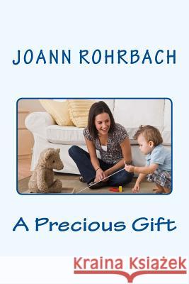 A Precious Gift Joann Rohrbach 9781548337063
