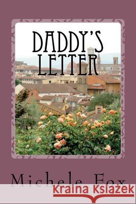 Daddy's Letter Michele Fox 9781548338589 Createspace Independent Publishing Platform