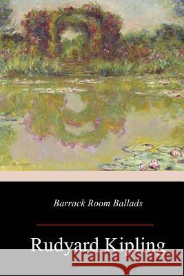 Barrack Room Ballads Rudyard Kipling 9781548346058