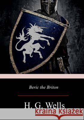 Beric the Briton G. a. Henty 9781548346119 Createspace Independent Publishing Platform