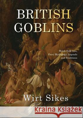 British Goblins Wirt Sikes 9781548346706