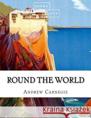 Round the World Andrew Carnegie 9781548348205