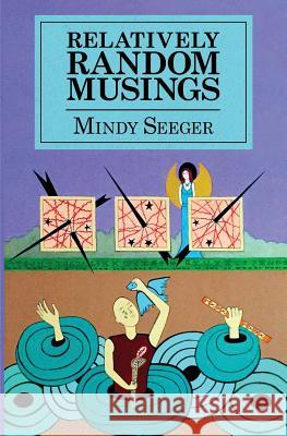 Relatively Random Musings Mindy Seeger 9781548351984 Createspace Independent Publishing Platform