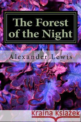 The Forest of the Night: The Bridge Beyond Alexander Lewis 9781548352295