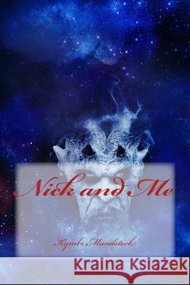 Nick and Me Kymbr Mundstock 9781548352479 Createspace Independent Publishing Platform