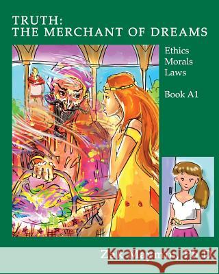 Truth: The Merchant of Dreams Zak Maymi 9781548353391 Createspace Independent Publishing Platform