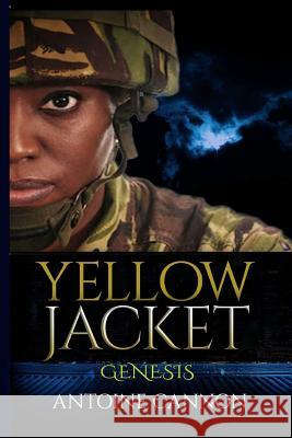 Yellow Jacket: Genesis Antoine Cannon 9781548356354 Createspace Independent Publishing Platform