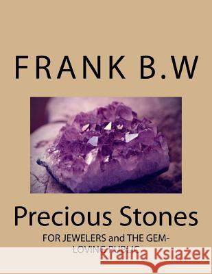 Precious Stones Mr Frank B. Wada 9781548363710 Createspace Independent Publishing Platform