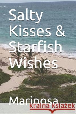 Salty Kisses & Starfish Wishes Mariposa 9781548367534