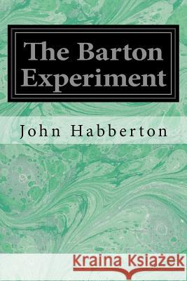 The Barton Experiment John Habberton 9781548369897