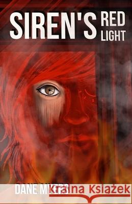 Siren's Red Light Dane Myers 9781548370084 Createspace Independent Publishing Platform