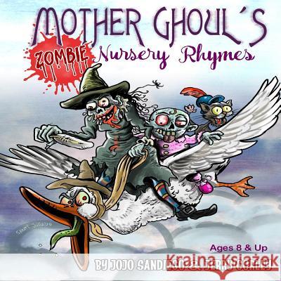Mother Ghoul's Zombie Nursery Rhymes: Funny Zombie Nursery Rhymes For Kids Ages 8 & Up Corley, Jerry 9781548371272