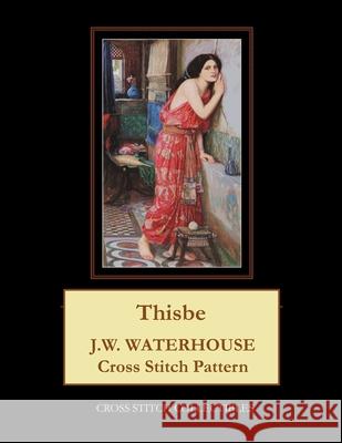 Thisbe: J.W. Waterhouse cross stitch pattern George, Kathleen 9781548371524 Createspace Independent Publishing Platform