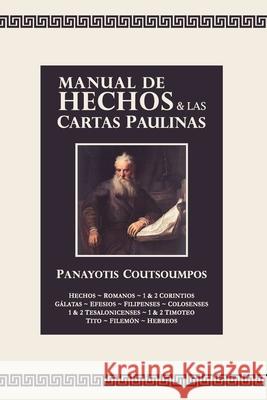 Manual de Hechos & Las Cartas Paulinas: None Panayotis Coutsoumpos 9781548372262 Createspace Independent Publishing Platform