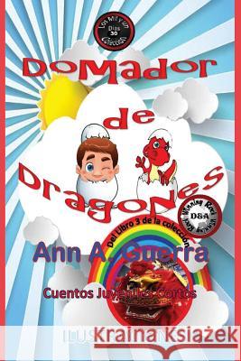 Domador de Dragones: Cuento 30 del Libro 3 de Los MIL y un DIAS Guerra, Daniel 9781548376123 Createspace Independent Publishing Platform