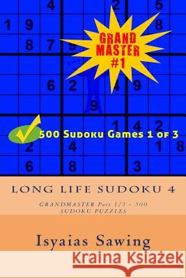 Long Life Sudoku 4: Sudoku is My Life Style #4 Sawing, Isyaias 9781548377984 Createspace Independent Publishing Platform