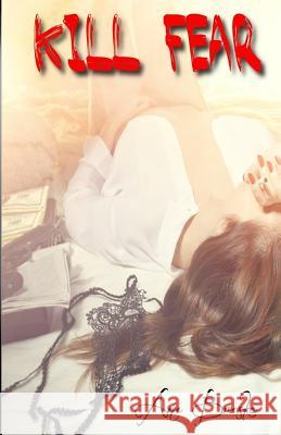 Kill Fear Ani Briska 9781548380298 Createspace Independent Publishing Platform