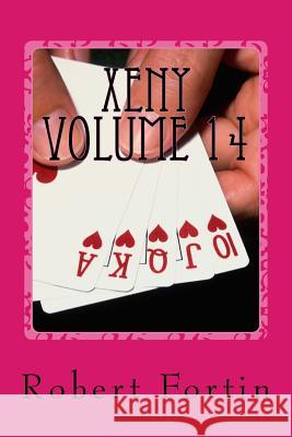 Xeny Volume 14: I Love Robert Fortin 9781548385767 Createspace Independent Publishing Platform