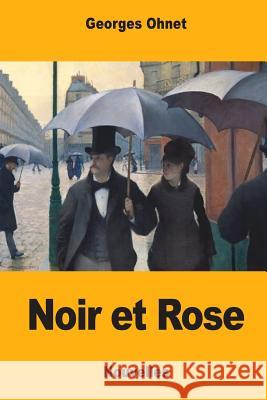 Noir et Rose Ohnet, Georges 9781548386498