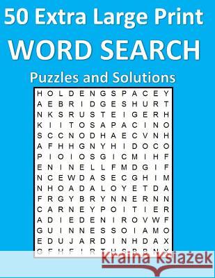 50 Extra Large Print Word Search Puzzles and Solutions: Clear and Easy to See Joe Dolan 9781548399108 Createspace Independent Publishing Platform